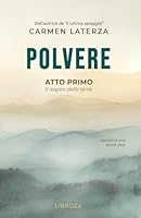 Polvere: Atto Primo 