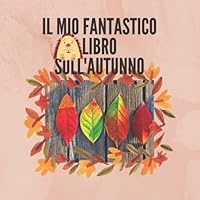  Il mio fantastico libro sull&rsquo;autunno 