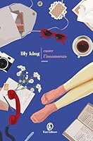 Cuore l&rsquo;innamorato di Lily King