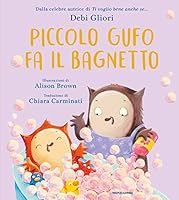 Piccolo Gufo fa il bagnetto Debi Gliori e Alison Brown