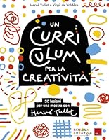  Un curriculum per la creativit&agrave; 